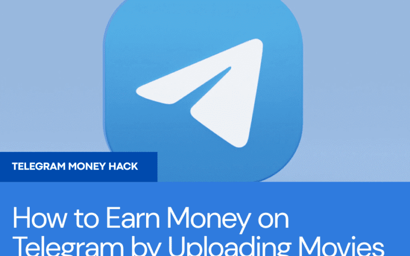 How to Earn Money on Telegram by Uploading Movies